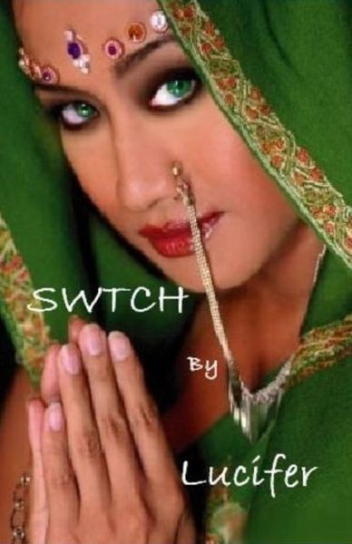 Swtch - Lucifer - Kirjat - Createspace - 9781500692599 - keskiviikko 30. heinäkuuta 2014