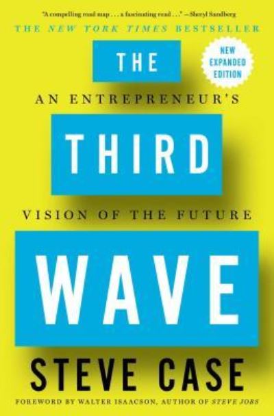 Cover for Steve Case · The Third Wave: An Entrepreneur's Vision of the Future (Paperback Book) (2017)