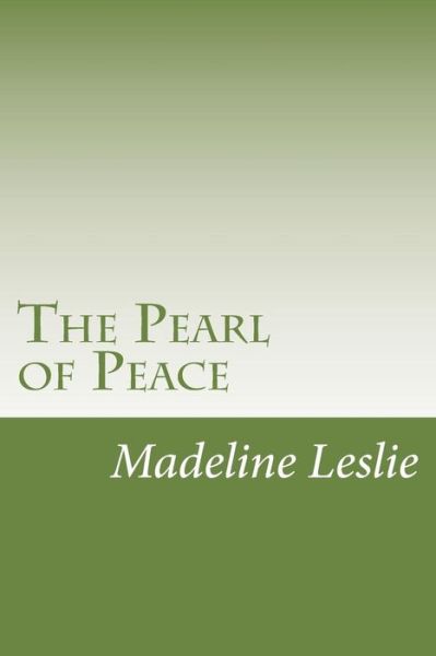 Cover for Madeline Leslie · The Pearl of Peace (Paperback Book) (2014)