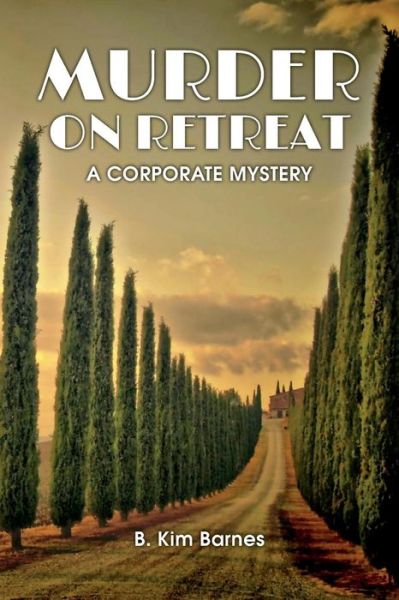 Cover for B Kim Barnes · Murder on Retreat: a Corporate Mystery (Paperback Book) (2014)