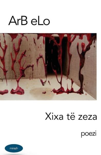 Cover for Arb Elo · Xixa Te Zeza: Poezi (Pocketbok) (2014)
