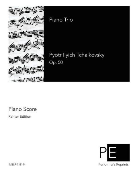 Piano Trio - Pyotr Ilyich Tchaikovsky - Kirjat - Createspace - 9781507581599 - perjantai 16. tammikuuta 2015