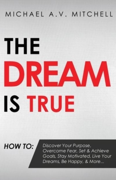 The Dream is True - Michael Mitchell - Books - Claitor's Pub Division - 9781508612599 - May 1, 2015