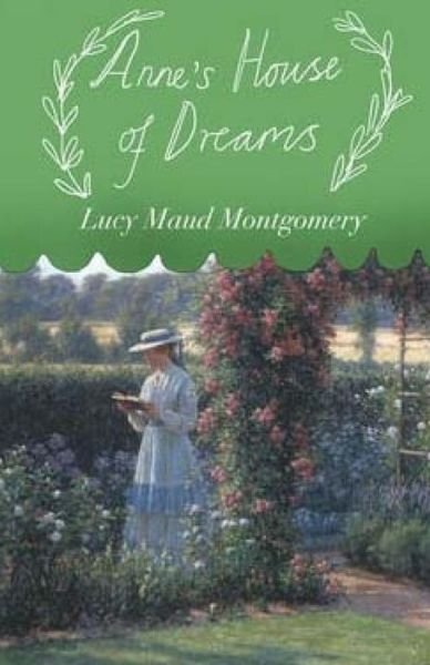 Anne's House of Dreams - Lucy Maud Montgomery - Kirjat - Createspace - 9781511636599 - keskiviikko 8. huhtikuuta 2015