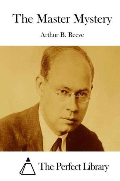 Cover for Arthur B Reeve · The Master Mystery (Pocketbok) (2015)
