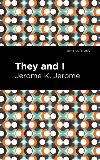 Cover for Jerome K. Jerome · They and I - Mint Editions (Paperback Bog) (2021)