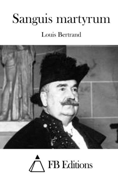 Cover for Louis Bertrand · Sanguis Martyrum (Taschenbuch) (2015)