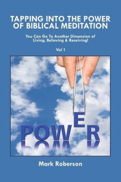 Cover for Mark Roberson · Tapping into the Power of Biblical Meditation (Paperback Bog) (2016)