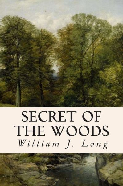 Cover for William J Long · Secret of the Woods (Paperback Book) (2015)