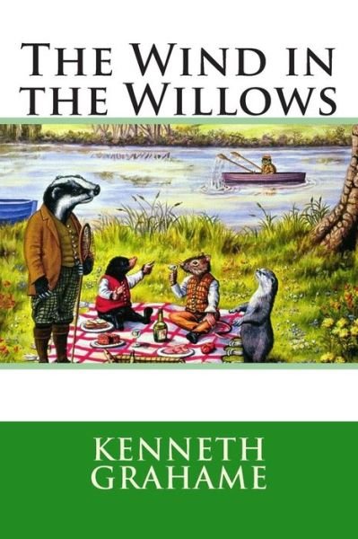 The Wind in the Willows - Kenneth Grahame - Kirjat - Createspace - 9781514664599 - tiistai 23. kesäkuuta 2015
