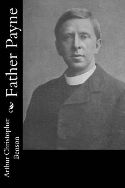 Cover for Arthur Christopher Benson · Father Payne (Paperback Bog) (2015)