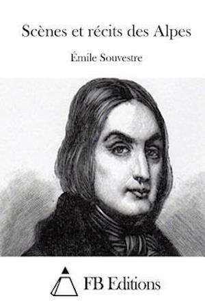 Cover for Emile Souvestre · Scenes et Recits Des Alpes (Paperback Book) (2015)