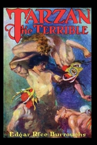 Tarzan the Terrible - Edgar Rice Burroughs - Libros - Positronic Publishing - 9781515443599 - 28 de diciembre de 2019