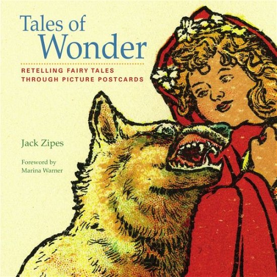 Cover for Jack Zipes · Tales of Wonder: Retelling Fairy Tales through Picture Postcards (Hardcover bog) (2017)