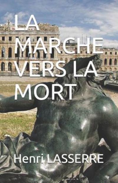 Cover for Henri Lasserre · La Marche Vers La Mort (Paperback Book) (2017)