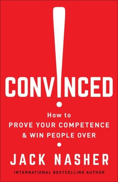 Cover for Jack Nasher · Convinced!: How to Show Competence and Win People Over (Paperback Book) (2018)