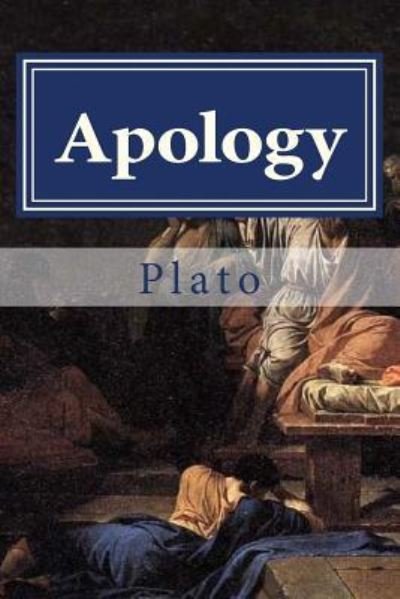 Apology - Plato - Books - Createspace Independent Publishing Platf - 9781523251599 - January 4, 2016