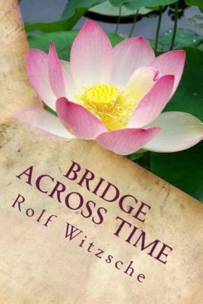 Cover for Rolf A F Witzsche · Bridge Across Time (Pocketbok) (2016)