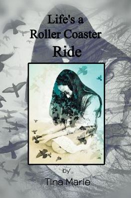 Cover for Tina Marie · Life's a Roller-Coaster Ride (Paperback Book) (2017)