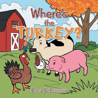 Cover for Fran Delorenzo · Where's the Turkey? (Taschenbuch) (2016)