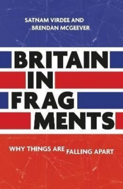 Cover for Satnam Virdee · Britain in Fragments: Why Things are Falling Apart (Paperback Book) (2023)