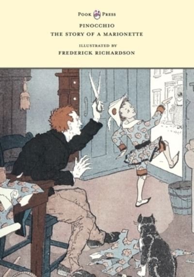 Pinocchio - The Story of a Marionette - Illustrated by Frederick Richardson - Carlo Collodi - Livros - Pook Press - 9781528719599 - 26 de julho de 2021
