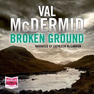 Cover for Val McDermid · Broken Ground - Karen Pirie (Audiobook (CD)) [Unabridged edition] (2018)