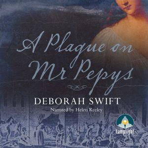 Cover for Deborah Swift · A Plague on Mr Pepys (Audiobook (CD)) [Unabridged edition] (2018)