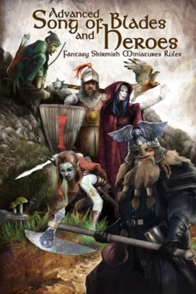 Cover for Andrea Sfiligoi · Advanced Song of Blades and Heroes: Fantasy Skirmish Miniatures Rules - Advanced Song of Blades and Heroes (Paperback Book) (2016)