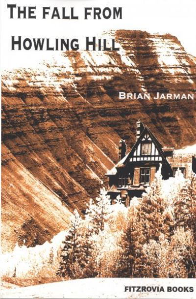 Cover for Brian Jarman · The Fall from Howling Hill (Taschenbuch) (2016)