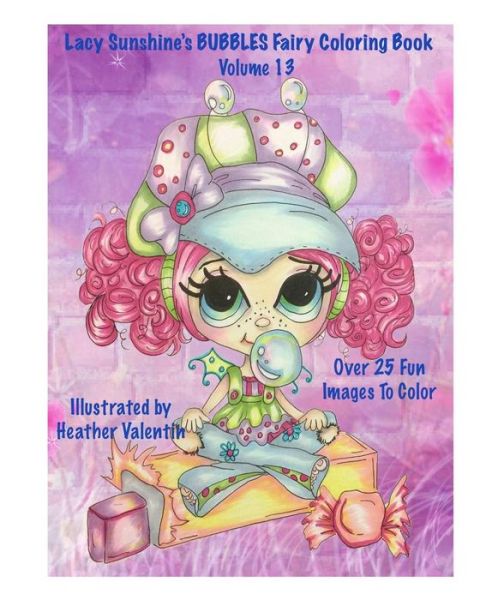 Cover for Heather Valentin · Lacy Sunshine's Bubbles Fairy Coloring Book Volume 13 (Paperback Book) (2016)