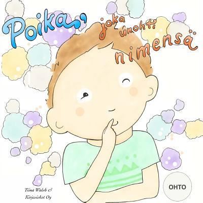 Cover for Tiina Walsh · Poika, joka unohti nimensa OHTO (Paperback Book) (2016)