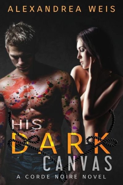 Cover for Alexandrea Weis · His Dark Canvas (Paperback Book) (2016)