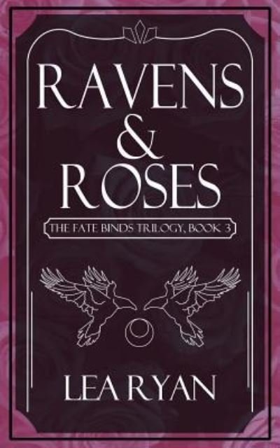 Lea Ryan · Ravens and Roses (Pocketbok) (2016)