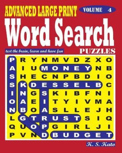 Cover for K S Kato · ADVANCED LARGE PRINT Word Search Puzzles. Vol. 4 (Paperback Book) (2016)