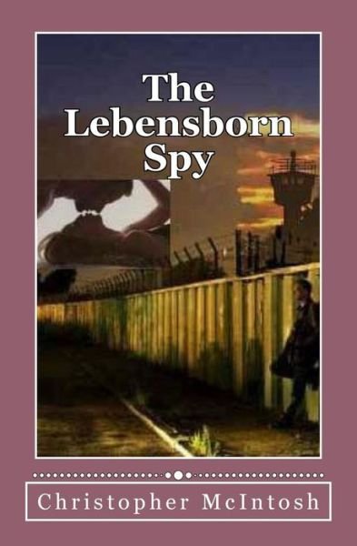 Cover for Christopher McIntosh · The Lebensborn Spy (Paperback Book) (2017)