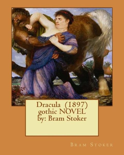 Cover for Bram Stoker · Dracula (1897) gothic NOVEL by (Taschenbuch) (2017)