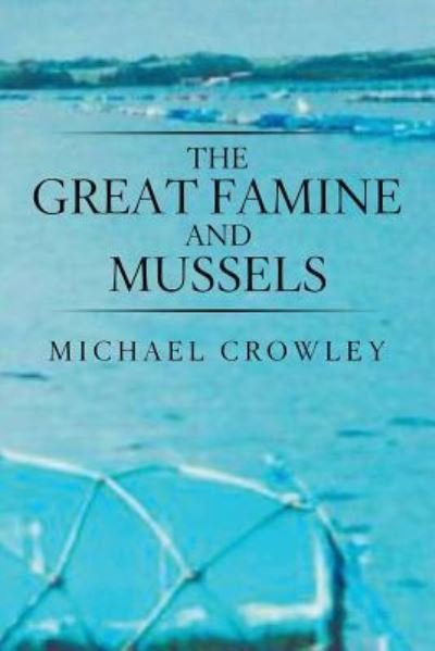 Cover for Michael Crowley · The Great Famine and Mussels (Paperback Bog) (2017)