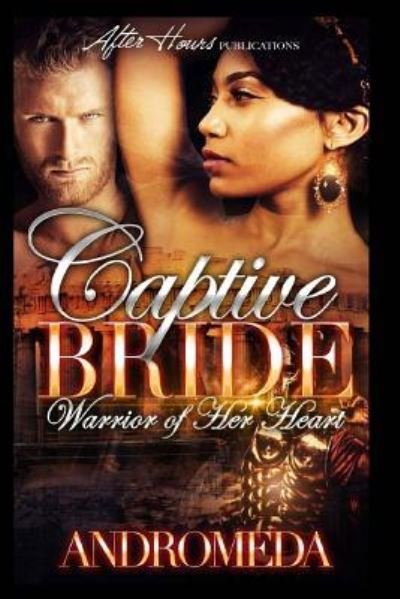 Captive Bride - Andromeda - Livros - Createspace Independent Publishing Platf - 9781544786599 - 21 de março de 2017