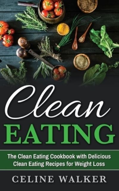 Cover for Celine Walker · Clean Eating (Paperback Book) (2017)