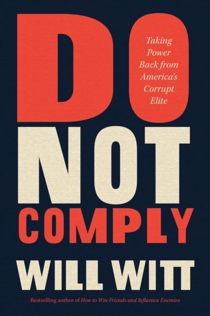 Will Witt · Do Not Comply: Taking Power Back from America's Corrupt Elite (Paperback Book) (2024)