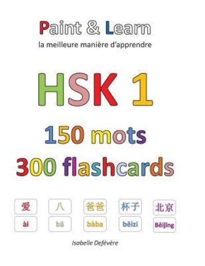Cover for Isabelle Defévère · HSK 1 150 mots 300 flashcards (Paperback Book) (2017)
