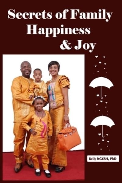 Cover for Kelly Ngyah · Secrets of Family Happiness and Joy (Paperback Bog) (2017)