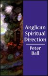 Cover for Peter Ball · Anglican Spiritual Direction (Paperback Book) (1999)