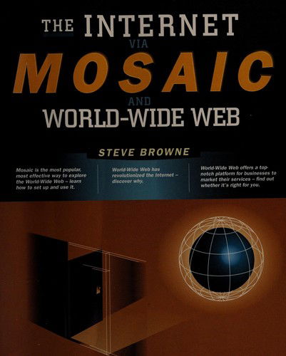 Cover for Steve Browne · The Internet Via Mosaic and World-wide Web (Paperback Book) (1994)