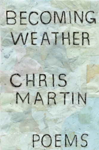 Cover for Chris Martin · Becoming Weather (Taschenbuch) (2011)
