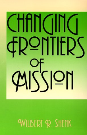 Cover for Wilbert R. Shenk · Changing Frontiers in Mission (Taschenbuch) (1999)