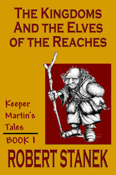 Cover for Robert Stanek · The Kingdoms and the Elves of the Reaches (Keeper Martin's Tales Series, Book 1) (Paperback Book) (2002)