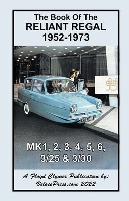 Cover for J. Thorpe · Book of the Reliant Regal 1952-1973 Mk1, Mk2, Mk3, Mk4, Mk5, Mk6, 3/25 &amp; 3/30 Models (Paperback Book) (2022)