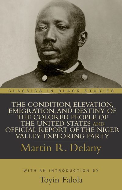 Cover for Martin R. Delany · The Condition, Elevation, Emigration, and Destiny of the Colored People of the United States - Classics in Black Studies (Taschenbuch) (2004)